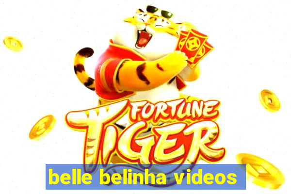 belle belinha videos